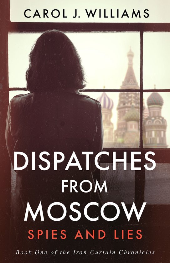 The Iron Curtain Chronicles- Dispatches from Moscow - cover