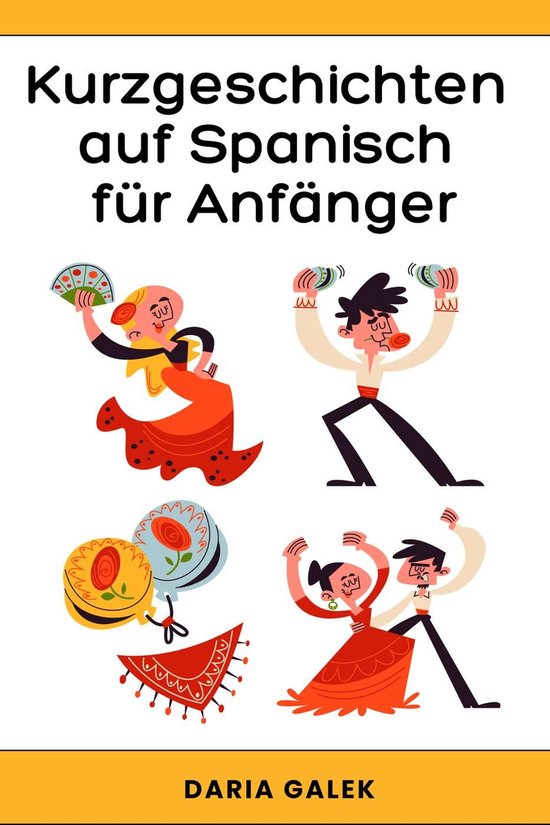 Kurzgeschichten auf Spanisch für Anfänger (ebook), Daria Galek 9798227269546 Boeken bol