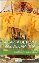 Aventura Histórica - Carta de Pero Vaz de Caminha - Ilustrada e comentada