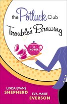 The Potluck Club--Trouble's Brewing