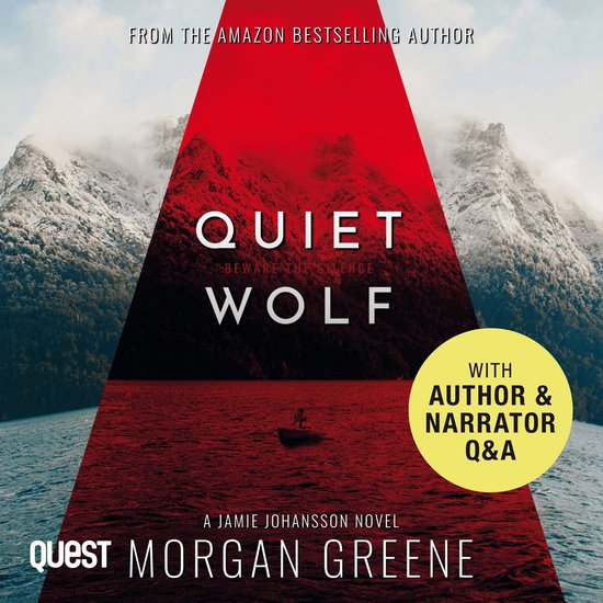 Boekomslag van Quiet Wolf, met een rode driehoek over een berglandschap met mist en een meer. Tekst: "From the Amazon Bestselling Author", "Quiet Wolf", "A Jamie Johansson Novel", "Quest Morgan Greene", en "With Author & Narrator Q&A".