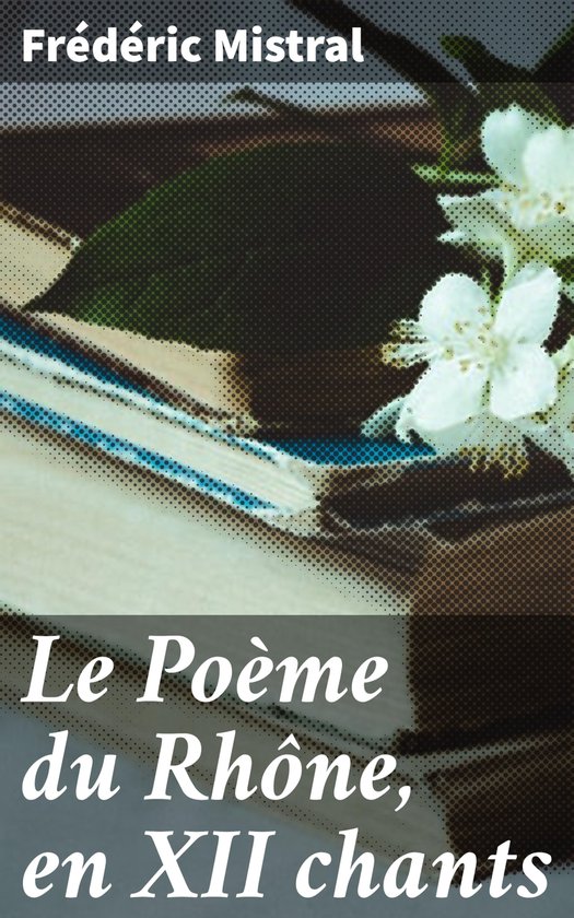 Le Poème du Rhône, en XII chants - cover