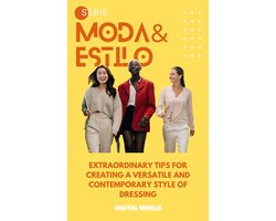 Extraordinary tips for creating a versatile and contemporary style of dressing