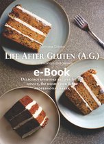 Life After Gluten (A.G.) 1 - Life After Gluten Cookbook