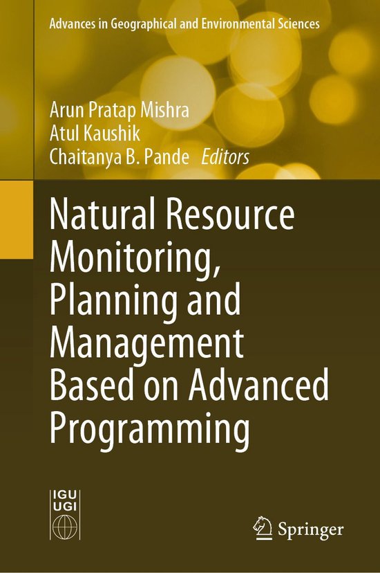 Advances in Geographical and Environmental Sciences - Natural Resource Monitoring, Planning and Management Based on Advanced Programming