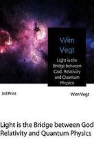 Light Is the Bridge Between God, Relativity and Quantum Physics