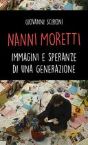 Fogli volanti - Nanni Moretti. Immagini e speranze di una generazione