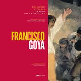Tra genio e follia. I grandi della pittura - Francisco Goya