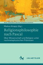 Neue Horizonte der Religionsphilosophie- Religionsphilosophie nach Pascal