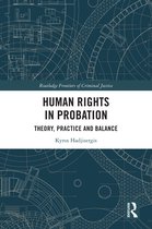Routledge Frontiers of Criminal Justice- Human Rights in Probation