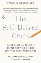 The SelfDriven Child The Science and Sense of Giving Your Kids More Control Over Their Lives