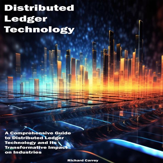 Distributed Ledger Technology, Richard Carrey | 9798882437335 | Boeken ...