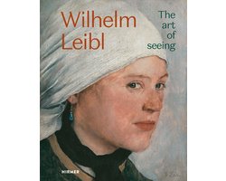Wilhelm Leibl: The Art of Seeing