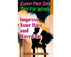 Expert Dating Tips for Women 1 - Expert First Date Tips for Women: Impress Your Date and Have Fun