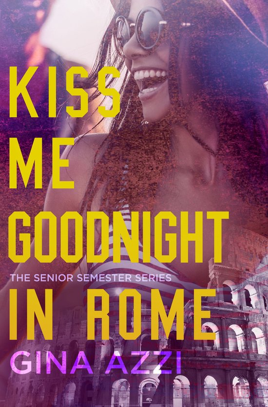 The College Pact Series 2 - Kiss Me Goodnight in Rome - cover