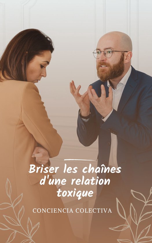Briser les chaînes d'une relation toxique