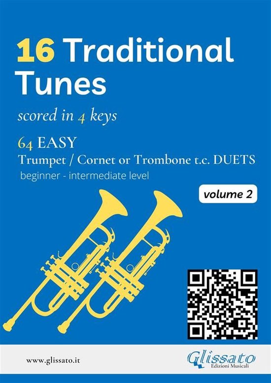 Traditional Tunes - Easy Trumpet duets 2 - 16 Traditional Tunes - 64 easy Trumpet/Cornet or Trombone t.c. duets (Vol.2)