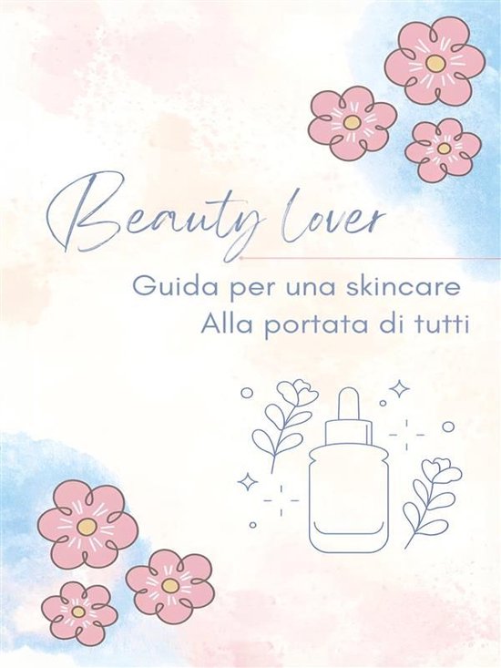 Beauty Lover - Guida per una skincare alla portata di tutti - cover