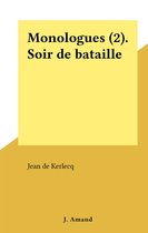 Monologues (2). Soir de bataille
