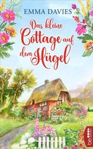 Ein Cottage-Liebesroman aus England 1 - Das kleine Cottage auf dem Hügel