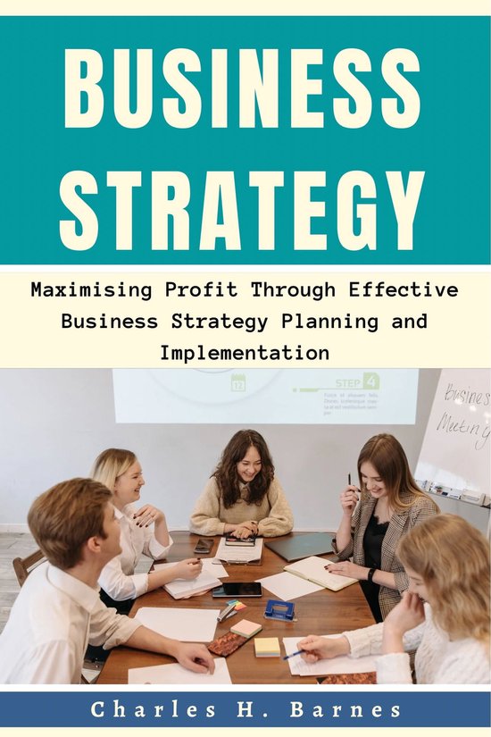 BUSINESS STRATEGY (ebook), Charles H. Barnes | 1230006036225 | Boeken | bol
