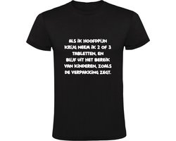 Als ik hoofdpijn krijg Heren T-shirt | Paracetamol | Pijnstiller | Irritant | Grappig