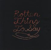 Burning Love - Rotten Thing To Say (CD)