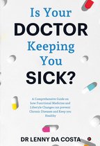 Is Your Doctor Keeping You Sick?