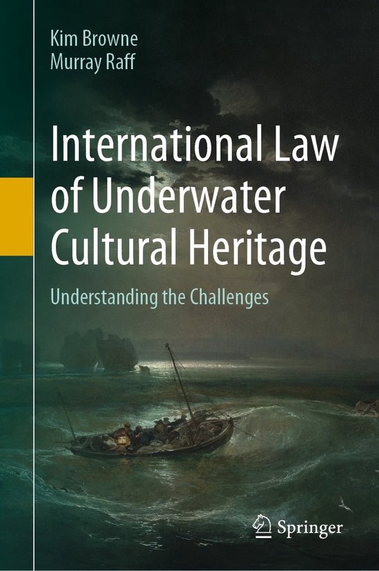 International Law of Underwater Cultural Heritage (ebook), Kim Browne