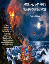Molten Mama's Transformation Tools: 2nd Edition