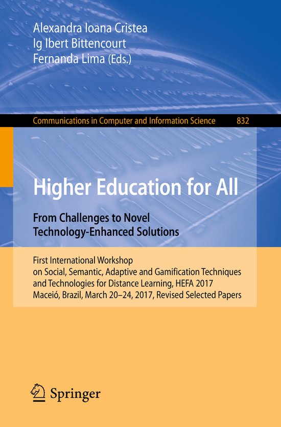 Communications in Computer and Information Science- Higher Education for All. From Challenges to Novel Technology-Enhanced Solutions