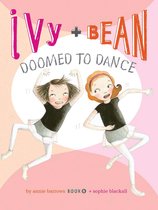 Ivy & Bean Book 6 Doomed To Dance
