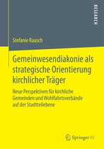 Gemeinwesendiakonie als strategische Orientierung kirchlicher Träger