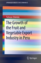 SpringerBriefs in Economics-The Growth of the Fruit and Vegetable Export Industry in Peru