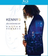 Kenny G - An Evening Of Rhythm And Romance