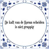 Tegeltje met Spreuk (Tegeltjeswijsheid): De kaft van de Koran scheiden is niet grappig + Kado verpakking & Plakhanger