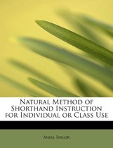 Natural Method of Shorthand Instruction for Individual or Class Use
