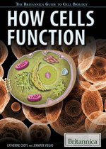 The Britannica Guide to Cell Biology - How Cells Function