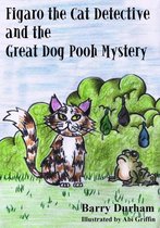 Figaro the Cat Detective and the Great Dog Pooh Mystery