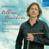 Dowland: Tell Me True Love