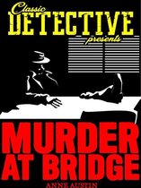 Classic Detective Presents - Murder At Bridge