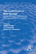 Routledge Revivals - The Construction of Built Heritage