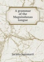 A grammar of the Maguindanao tongue