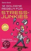 12 Goldene Regeln für Stress-Junkies. Ein Anti-Ratgeber