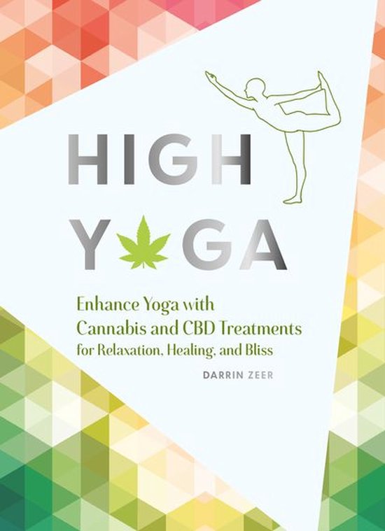 Boek 'High Yoga: Enhance Yoga with Cannabis and CBD Treatments for Relaxation, Healing, and Bliss' door Darrin Zeer. Abstract geometrisch patroon met groene en rode tinten.
