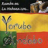 Rumba En La Habana Con... Yoruba Andabo