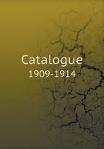 Catalogue 1909-1914