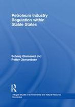 Ashgate Studies in Environmental and Natural Resource Economics - Petroleum Industry Regulation within Stable States