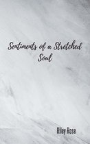 Sentiments of a Stretched Soul