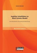 Implizite Volatilitäten im Black-Scholes-Modell: Eine theoretische und empirische Betrachtung